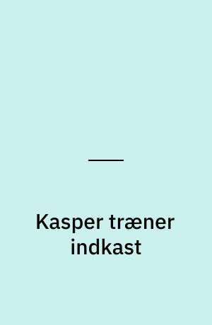 Kasper træner indkast
