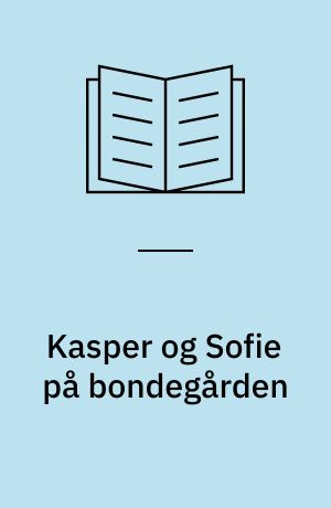 Kasper og Sofie på bondegården