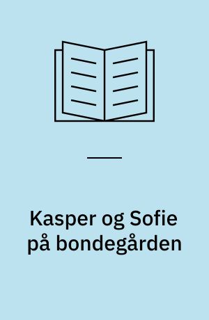 Kasper og Sofie på bondegården