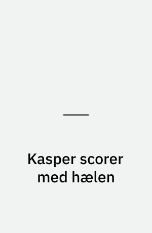 Kasper scorer med hælen