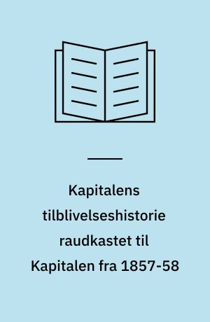 Kapitalens tilblivelseshistorie raudkastet til Kapitalen fra 1857-58
