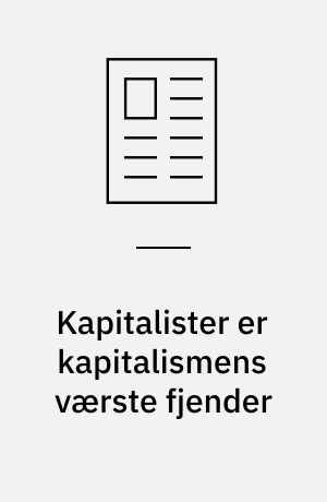 Kapitalister er kapitalismens værste fjender