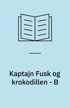 Kaptajn Fusk og krokodillen - B