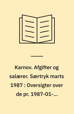 Karnov. Afgifter og salærer. Særtryk marts 1987 : Oversigter over de pr. 1987-01-01 gældende afgift- og salærtakster