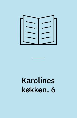 Karolines køkken. 6