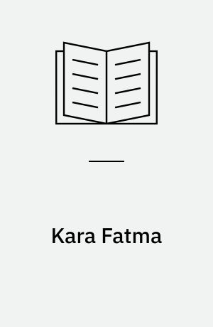 Kara Fatma : Kurtuluş Savaşı'nın ilk Türk kadın subayı Fatma Seher'in kahramanlık öyküsü