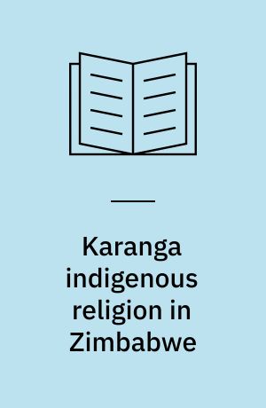 Karanga indigenous religion in Zimbabwe : health and well-being