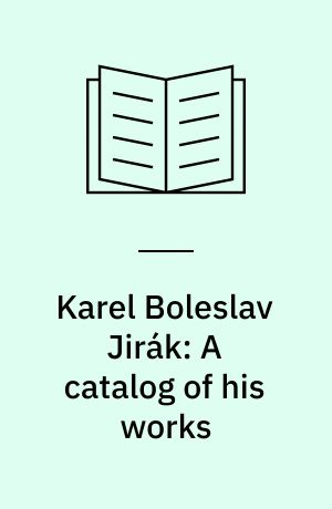 Karel Boleslav Jirák: A catalog of his works