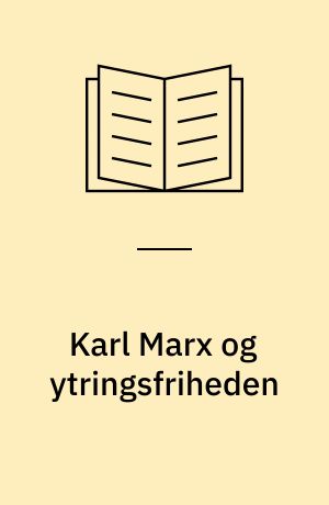 Karl Marx og ytringsfriheden : omkring Rheinische Zeitung 1842-43