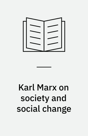 Karl Marx on society and social change
