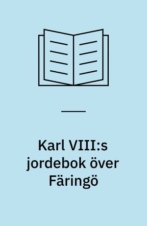 Karl VIII:s jordebok över Färingö : Ett bidrag till senmedeltidens ekonomiska historia