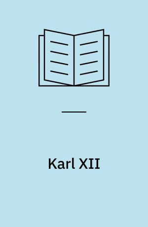 Karl XII : Omstörtningen i Östeuropa 1697-1703. -