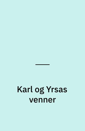 Karl og Yrsas venner
