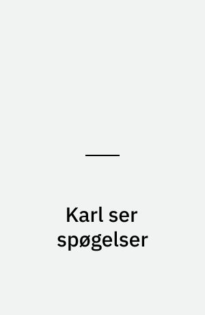 Karl ser spøgelser