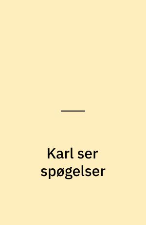 Karl ser spøgelser