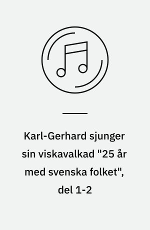 Karl-Gerhard sjunger sin viskavalkad "25 år med svenska folket", del 1-2
