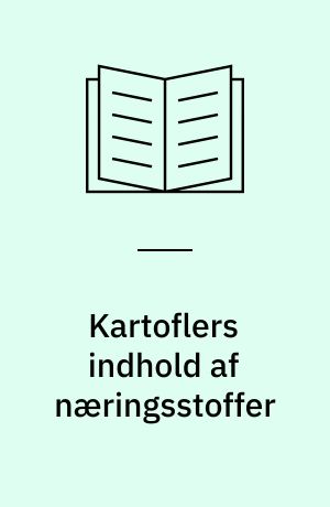 Kartoflers indhold af næringsstoffer : sort, dyrkningsbetingelser og lagring