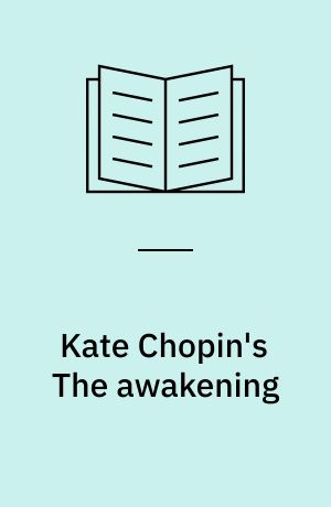 Kate Chopin's The awakening : a sourcebook
