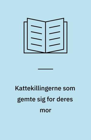 Kattekillingerne som gemte sig for deres mor