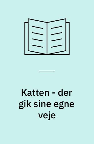 Katten - der gik sine egne veje