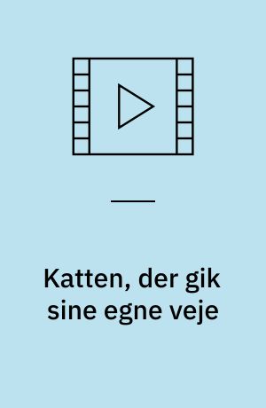 Katten, der gik sine egne veje