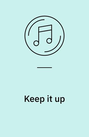 Keep it up