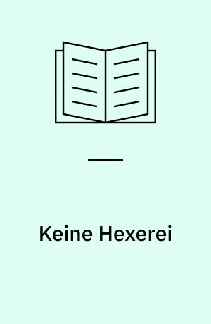 Keine Hexerei : oversættelser til tysk