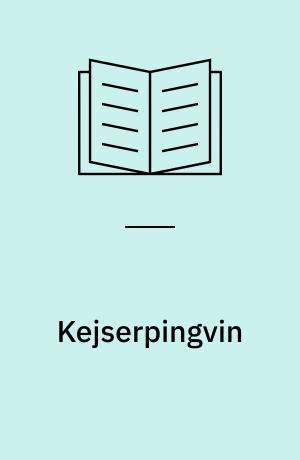 Kejserpingvin : levesteder, livscyklus, fødekæder, trusler
