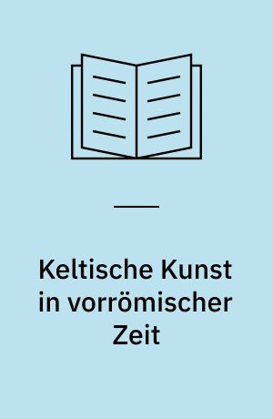 Keltische Kunst in vorrömischer Zeit