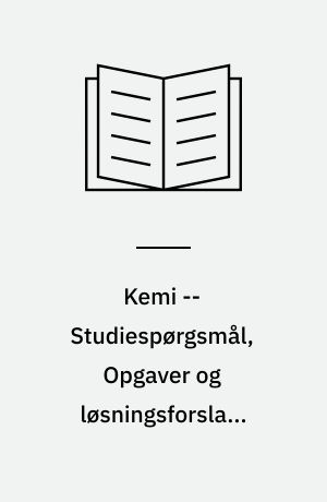 Kemi -- Studiespørgsmål, Opgaver og løsningsforslag, Øvelsesvejledninger. Bind 1