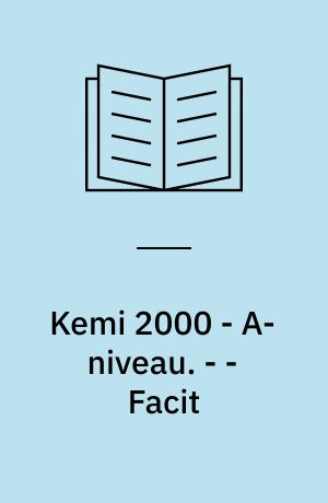 Kemi 2000 - A-niveau. - - Facit