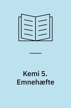Kemi 5. Emnehæfte