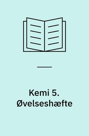 Kemi 5. Øvelseshæfte