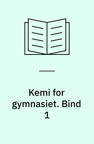 Kemi for gymnasiet. Bind 1