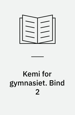 Kemi for gymnasiet. Bind 2