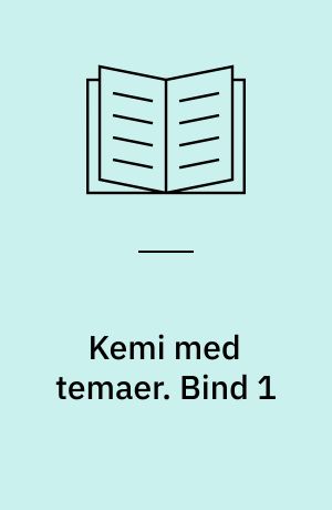 Kemi med temaer. Bind 1
