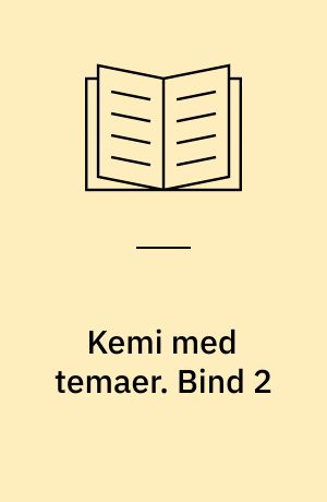 Kemi med temaer. Bind 2