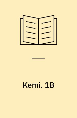 Kemi : teori : industri. 1B