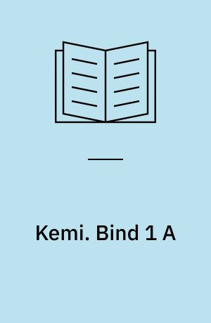 Kemi : teori - industri. Bind 1 A