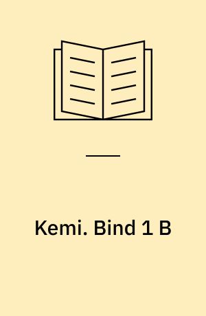 Kemi : teori - industri. Bind 1 B