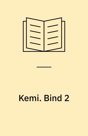 Kemi : teori - industri. Bind 2