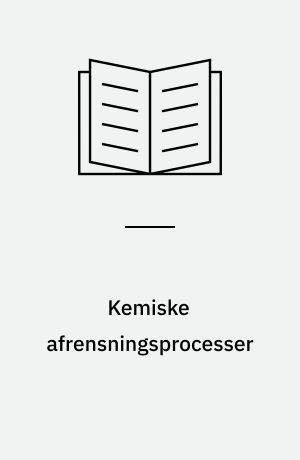 Kemiske afrensningsprocesser : håndbog i teknisk og miljørigtigt valg af kemiske afrensningsprocesser i jern- og metalindustrien