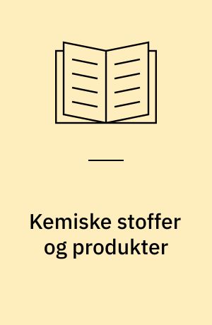 Kemiske stoffer og produkter : klassificering m.v