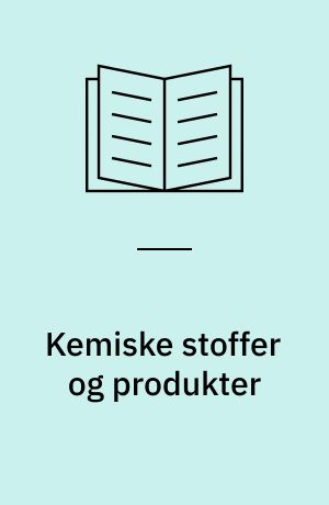 Kemiske stoffer og produkter : klassificering m.v