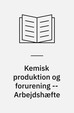 Kemisk produktion og forurening -- Arbejdshæfte