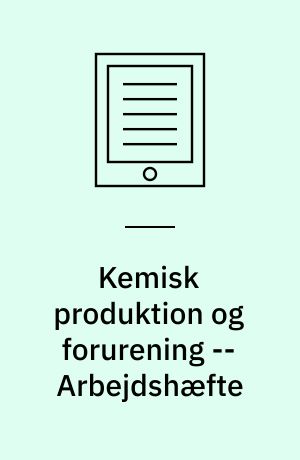 Kemisk produktion og forurening -- Arbejdshæfte