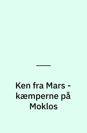 Ken fra Mars - kæmperne på Moklos