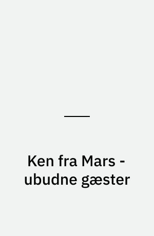 Ken fra Mars - ubudne gæster