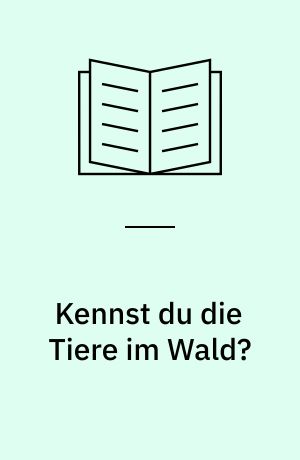 Kennst du die Tiere im Wald?