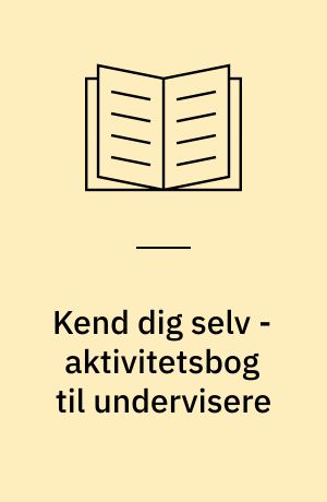 Kend dig selv - aktivitetsbog til undervisere